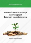 Uwarunkowania rozwoju innowacyjnych funduszy inwestycyjnych