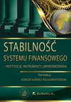 Stabilność systemu finansowego – instytucje, instrumenty, uwarunkowania