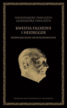 Обложка книги под заглавием:Kwestia filozofii i Heidegger. Doświadczenie metafilozoficzne