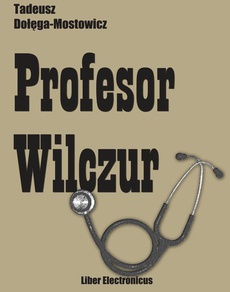 The cover of the book titled: Profesor Wilczur