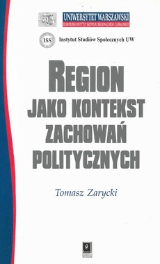 The cover of the book titled: REGION JAKO KONTEKST ZACHOWAŃ POLITYCZNYCH