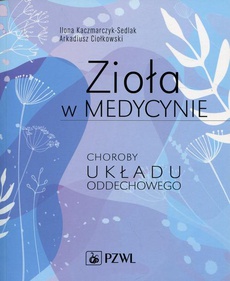 The cover of the book titled: Zioła w medycynie. Choroby układu oddechowego