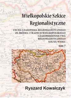 The cover of the book titled: Wielkopolskie szkice regionalistyczne Tom 7