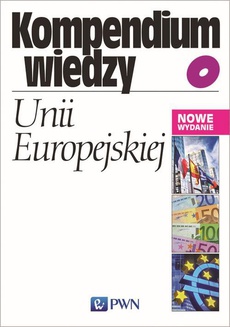 The cover of the book titled: Kompendium wiedzy o Unii Europejskiej