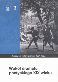 The cover of the book titled: Wokół dramatu poetyckiego XIX wieku