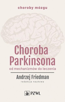 Обложка книги под заглавием:Choroba Parkinsona. Od mechanizmów do leczenia
