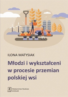 Обложка книги под заглавием:Młodzi i wykształceni w procesie przemian polskiej wsi