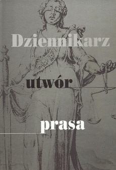 The cover of the book titled: Dziennikarz, utwór, prasa