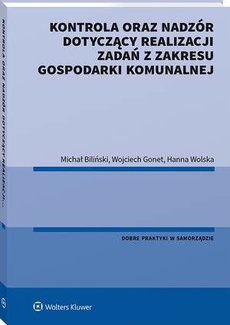 The cover of the book titled: Kontrola oraz nadzór dotyczący realizacji zadań z zakresu gospodarki komunalnej