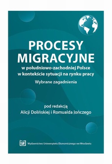 The cover of the book titled: Procesy migracyjne w południowo-zachodniej Polsce w kontekście sytuacji na rynku pracy. Wybrane zagadnienia