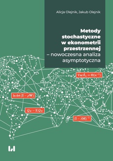 The cover of the book titled: Metody stochastyczne w ekonometrii przestrzennej – nowoczesna analiza asymptotyczna
