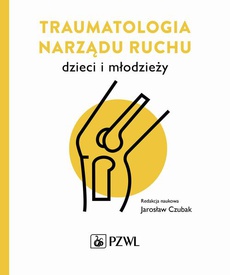 The cover of the book titled: Traumatologia narządu ruchu dzieci i młodzieży