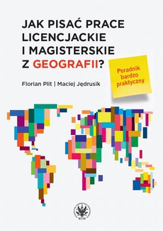 Обложка книги под заглавием:Jak pisać prace licencjackie i magisterskie z geografii?