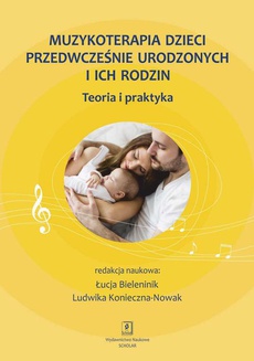 The cover of the book titled: Muzykoterapia dzieci przedwcześnie urodzonych i ich rodzin