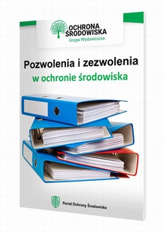 The cover of the book titled: Pozwolenia i zezwolenia w ochronie środowiska