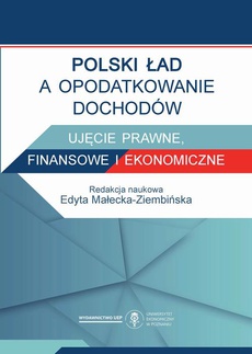 The cover of the book titled: Polski Ład a opodatkowanie dochodów. Ujęcie prawne, finansowe i ekonomiczne