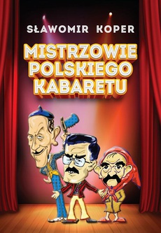 Okładka książki o tytule: Mistrzowie polskiego kabaretu