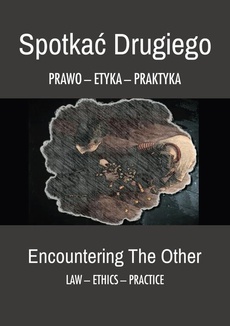 The cover of the book titled: Spotkać drugiego. Prawo - etyka - praktyka