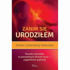 The cover of the book titled: Zanim się urodziłem. Rozwój człowieka w prenatalnym okresie życia