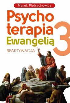 Okładka książki o tytule: Psychoterapia Ewangelią 3