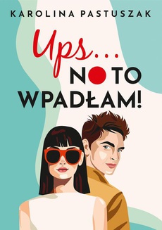 The cover of the book titled: Ups… No to wpadłam!