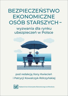 The cover of the book titled: Bezpieczeństwo ekonomiczne osób starszych – wyzwania dla rynku ubezpieczeń w Polsce