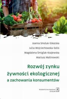 Okładka książki o tytule: Rozwój rynku żywności ekologicznej a zachowania konsumentów