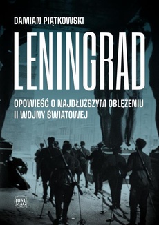 Okładka książki o tytule: Leningrad. Opowieść o najdłuższym oblężeniu II wojny światowej