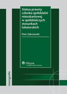 The cover of the book titled: Status prawny członka spółdzielni mieszkaniowej w spółdzielczych stosunkach lokatorskich