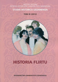 Okładka książki o tytule: Historia flirtu. Studia historica Gedanensia. Tom III