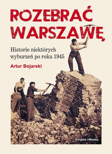 Обложка книги под заглавием:ROZEBRAĆ WARSZAWĘ