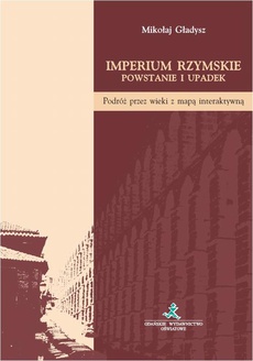 The cover of the book titled: Imperium Rzymskie. Powstanie i upadek