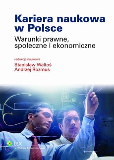 The cover of the book titled: Kariera naukowa w Polsce. Warunki prawne, społeczne i ekonomiczne