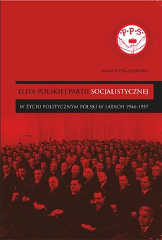Okładka książki o tytule: Elita Polskiej Partii Socjalistycznej w życiu politycznym Polski w latach 1944–1957