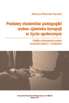 The cover of the book titled: Postawy studentów pedagogiki wobec zjawiska korupcji w życiu społecznym. Analiza porównawcza postaw studentów polskich i ukraińskich