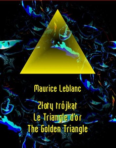 The cover of the book titled: Złoty trójkąt. Le Triangle d’or. The Golden Triangle