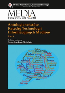 The cover of the book titled: Antologia tekstów Katedry Technologii Informacyjnych Mediów. Tom 3