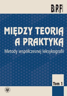 The cover of the book titled: Między teorią a praktyką. Tom 1