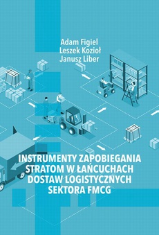 Okładka książki o tytule: Instrumenty zapobiegania stratom w łańcuchach dostaw logistycznych sektora FMCG