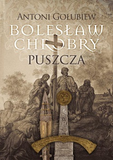 Okładka książki o tytule: Bolesław Chrobry Puszcza