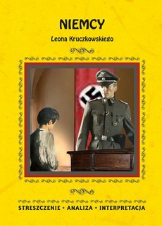 Okładka książki o tytule: Niemcy Leona Kruczkowskiego. Streszczenie, analiza, interpretacja