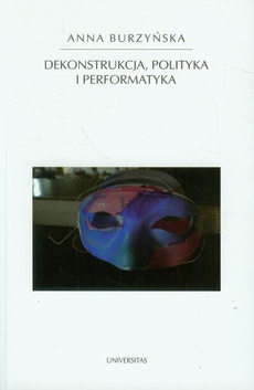 Обложка книги под заглавием:Dekonstrukcja polityka i performatyka