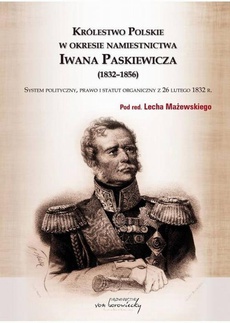 The cover of the book titled: Królestwo Polskie w okresie Iwana Paskiewicz (1832 - 1856)