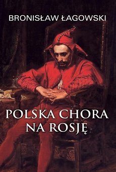Okładka książki o tytule: Polska chora na Rosję