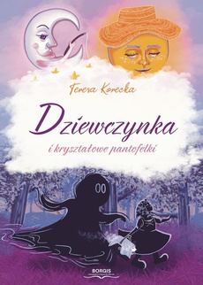 The cover of the book titled: Dziewczynka i kryształowe pantofelki
