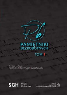 The cover of the book titled: PAMIĘTNIKI BEZROBOTNYCH TOM I