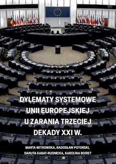 The cover of the book titled: Dylematy systemowe Unii Europejskiej u zarania trzeciej dekady XXI w.