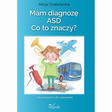 Okładka książki o tytule: Mam diagnozę ASD? Co to znaczy?