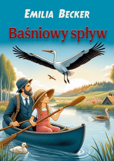 The cover of the book titled: Baśniowy spływ
