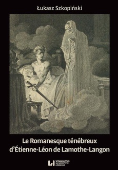 Okładka książki o tytule: Le Romanesque ténébreux d’Étienne-Léon de Lamothe-Langon